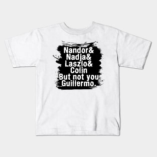 NOT YOU GUILLERMO-2 Kids T-Shirt